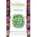 Principles of - Wicca: The only introduction you'll ever need (Thorsons Principles Series)