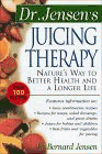Dr. Jensens Juicing Therapy : Natures Way to Better Health and a Longer Life