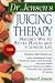 Dr. Jensen s Juicing Therapy : Nature s Way to Better Health and a Longer Life