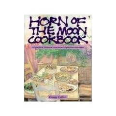 Horn of the Moon Cookbook: Recipes from Vermont's Renowned Vegetarian Restaurant