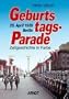 Geburtstags-Parade: 20 April 1939 Berlin (Birthday Parade 1938: Contemporary History in Color)