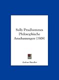 Sully Prudhommes Philosophische Anschauungen (1908)