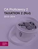 CA proficiency 2. Taxation 2 (RoI) 2013-2014