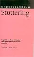 Understanding Stuttering (Understanding Health and Sickness)