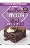  : The Diabetes Diet Cookbook: 200 Undeniably Delicious Recipes to Balance Your Blood Sugar and Melt Away Pounds