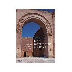 Der r�mische Orient: Zwischen Mittelmeer und Tigris