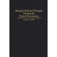 Royalist Political Thought During the French Revolution: (Contributions to the Study of World History) by James L. Osen