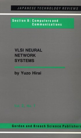 VLSI Neural Network Systems (Japanese Technology Reviews Section B : Computers and Communications, Vol 2 No 1) under The Books Store