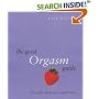 The Good Orgasm Guide: All a Girl Needs to Have a Great Time