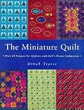 The Miniature Quilt: Over 24 Projects for Quilters and Doll's House Enthusiasts