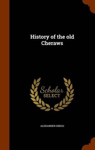 History of the old Cheraws, by Alexander Gregg