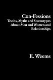 Con-Fessions: Truths, Myths and Stereotypes About Men and Women and Relationships