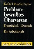 Problem-bewu�tes �bersetzen: Franz�sisch-Deutsch. Ein Arbeitsbuch (Narr Studienb�cher)