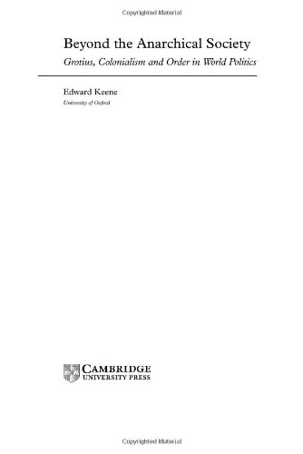 Beyond the Anarchical Society: Grotius, Colonialism and Order in World Politics (LSE Monographs in International Studies)