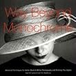 Way Beyond Monochrome: Advanced Techniques for Better Black and White Printing and Photography-plus Digital