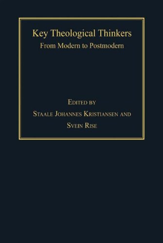 Key Theological Thinkers: From Modern to Postmodern