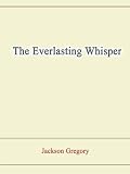The Everlasting Whisper
