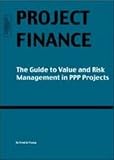 The guide to value and risk management in PPP projects