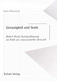 Genauigkeit und Seele. Robert Musils Kunstauffassung als Kritik der instrumentellen Vernunft