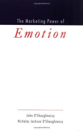 The Marketing Power of Emotion by John O'Shaughnessy (2002-12-26)