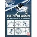 Luftfahrt-Wissen: Von den Grundlagen zur Pilotenlizenz: Von den Grundlagen bis zur Pilotenlizenz