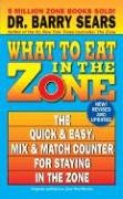 Harper What to Eat in the Zone: The Quick & Easy, Mix & Match Counter for Staying in the Zone