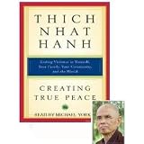 Creating True Peace : Ending Violence in Yourself, Your Family, Your Community, and the World