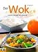 Bücher : Der Wok: Leicht, schnell und gesund