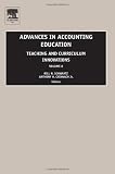 Advances in Accounting Education: Teaching and Curriculum Innovations, Volume 8 (Advances in Accounting Education Teaching and Curriculum Innovations)