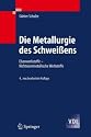 Die Metallurgie des Schwei&szlig;ens: Eisenwerkstoffe - Nichteisenmetallische Werkstoffe (VDI-Buch)