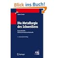 Die Metallurgie des Schwei�ens: Eisenwerkstoffe - Nichteisenmetallische Werkstoffe (VDI-Buch)