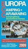 ECC Europa Camping und Caravaning 2009: Campingführer Deutschland/Europa mit über 5500 Campingplätzen: 5500 Campingplätze in ganz Europa. Über 1100 Campingplätze in Deutschland
