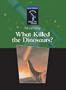 What Killed The Dinosaurs? (Isaac Asimov's 21st Century Library of the Universe)