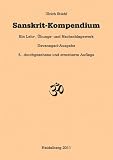 Sanskrit-Kompendium: Ein Lehr-, Übungs- und Nachschlagewerk. Devanagari-Ausgabe