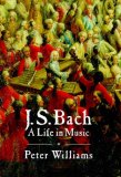J.S. Bach: A Life in Music