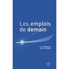 Les emplois de demain : Prospective du march� de l'emploi et des m�tiers du recrutement � l'horizon 2015