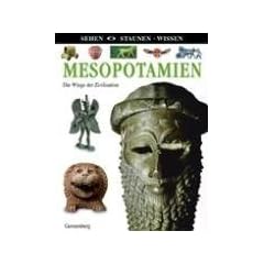 Mesopotamien: Die Wiege der Zivilisation