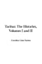 Tacitus: The Histories, Volumes I and II