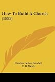 How To Build A Church (1883)