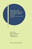 img - for Health Care Systems in Japan and the United States: A Simulation Study and Policy Analysis (Research Monographs in Japan-U.S. Business and Economics) book / textbook / text book
