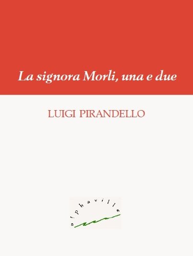 La signora Morli, una e due (Biblioteca italiana) (Italian Edition)
