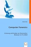 Computer Forensics: Sicherung und Analyse von forensischen Beweisen im IT-Umfeld
