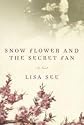 Snow Flower and the Secret Fan [Deckle Edge] 1st (first) edition Text Only
