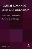 Vasilii Rozanov and the creation : the Edenic vision and the rejection of eschatology