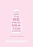 Life on the Refrigerator Door: Notes Between a Mother and Daughter, a novel