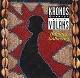 Kevin Volans: Hunting: Gathering (String Quartet No. 2) (1987) - Kronos Quartet