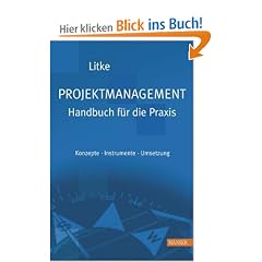 Projektmanagement - Handbuch f�r die Praxis: Konzepte - Instrumente - Umsetzung