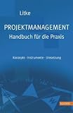 Projektmanagement - Handbuch f&uuml;r die Praxis: Konzepte - Instrumente - Umsetzung - 