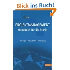 Projektmanagement - Handbuch f�r die Praxis: Konzepte - Instrumente - Umsetzung