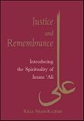 Justice and Remembrance: Introducing the Spirituality of Imam Ali